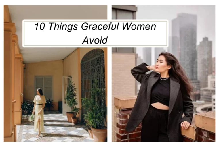 10 Things Graceful Women Avoid